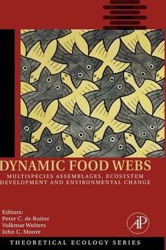 portada Dynamic Food Webs, Volume 3: Multispecies Assemblages, Ecosystem Development and Environmental Change (Theoretical Ecology Series) (en Inglés)