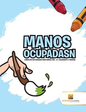 portada Manos Ocupadasn: Libros de Actividades Para Niños | vol - 2 | Colorante y Formas (in Spanish)