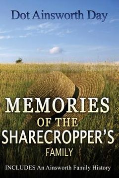 portada Memories of the Sharecropper's Family: Includes an Ainsworth History (en Inglés)