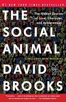 portada The Social Animal: The Hidden Sources of Love, Character, and Achievement (en Inglés)