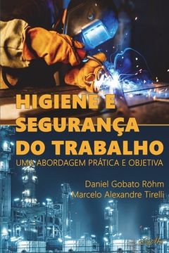 portada Higiene e Segurança do Trabalho: Uma abordagem prática e objetiva (en Portugués)