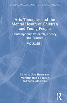 portada Arts Therapies and the Mental Health of Children and Young People: Contemporary Research, Theory and Practice, Volume 1 (International Research in the Arts Therapies) (en Inglés)
