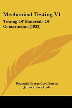 portada mechanical testing v1: testing of materials of construction (1922) (en Inglés)