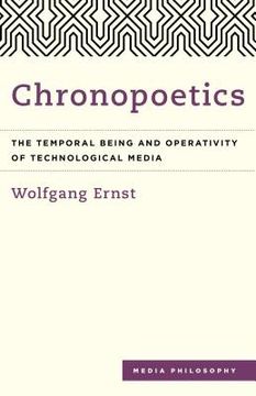 portada Chronopoetics: The Temporal Being and Operativity of Technological Media (en Inglés)