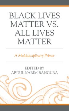 portada Black Lives Matter vs. All Lives Matter: A Multidisciplinary Primer (en Inglés)