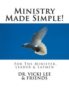 portada Ministry Made Simple!: For Ministers, Leaders & the Layman 2014 (en Inglés)