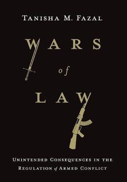 portada Wars of Law: Unintended Consequences in the Regulation of Armed Conflict (en Inglés)