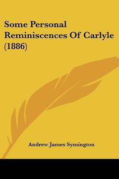 portada some personal reminiscences of carlyle (1886) (en Inglés)