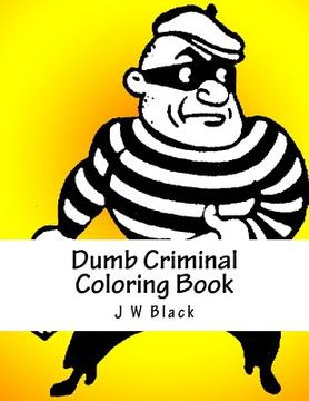 portada Dumb Criminal Coloring Book (en Inglés)