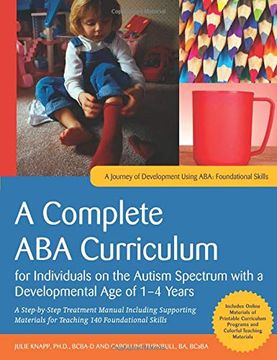 portada A Complete ABA Curriculum for Individuals on the Autism Spectrum with a Developmental Age of 1-4 Years: A Step-By-Step Treatment Manual Including Supp (en Inglés)