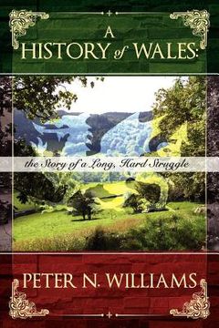 portada a history of wales: the story of a long, hard struggle (en Inglés)