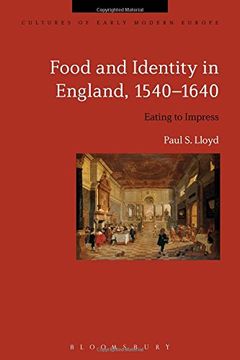 portada Food and Identity in England, 1540-1640: Eating to Impress (Cultures of Early Modern Europe)