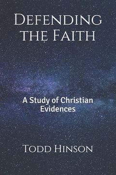 portada Defending the Faith: A Study of Christian Evidences (en Inglés)