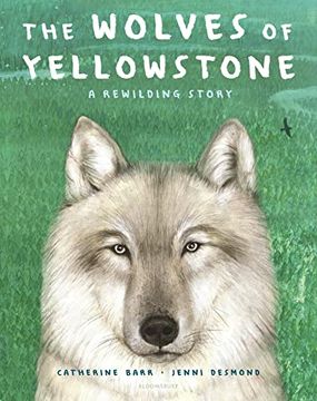 portada The Wolves of Yellowstone: A Rewilding Story (en Inglés)