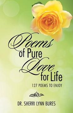 portada Poems of Pure Love for Life: 127 Poems to Enjoy (in English)