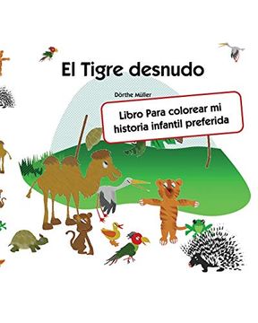 portada El Tigre Desnudo: Libro Para Colorear mi Historia Infantil Preferida (in Spanish)