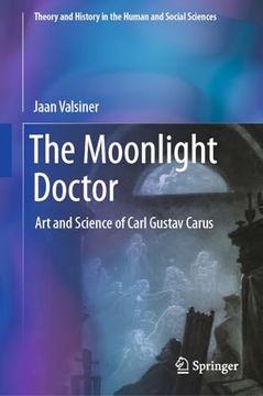 portada The Moonlight Doctor: Art and Science of Carl Gustav Carus (en Inglés)
