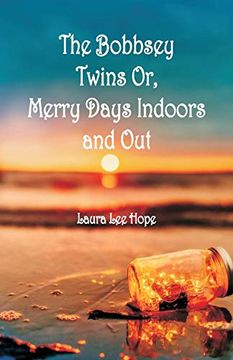 portada The Bobbsey Twins: Merry Days Indoors and out (en Inglés)