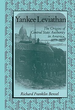 portada Yankee Leviathan: The Origins of Central State Authority in America, 1859-1877 (en Inglés)