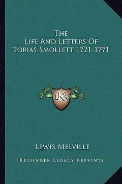 portada the life and letters of tobias smollett 1721-1771 (en Inglés)