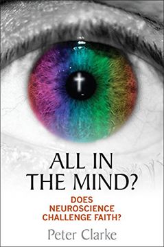 portada All in the Mind?: Does Neuroscience Challenge Faith?