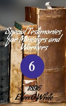 portada Special Testimonies for Ministers and Workers-No. 6 (1896) (en Inglés)