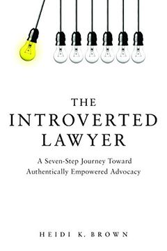 portada The Introverted Lawyer: A Seven Step Journey Toward Authentically Empowered Advocacy