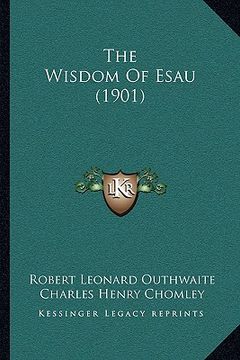 portada the wisdom of esau (1901) (en Inglés)