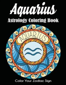 portada Aquarius Astrology Coloring Book: Color Your Zodiac Sign (en Inglés)