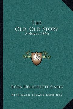 portada the old, old story: a novel (1894)