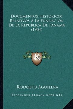 portada Documentos Historicos Relativos a la Fundacion de la Republica de Panama (1904) (in Spanish)