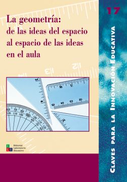 portada La Geometría: De las Ideas del Espacio al Espacio de las Ideas en el Aula (in Spanish)