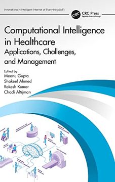 portada Computational Intelligence in Healthcare (Innovations in Intelligent Internet of Everything (Ioe)) (en Inglés)