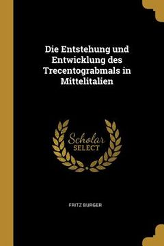 portada Die Entstehung und Entwicklung des Trecentograbmals in Mittelitalien (en Inglés)