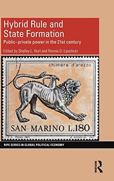 portada Hybrid Rule and State Formation: Public-Private Power in the 21St Century (Ripe Series in Global Political Economy) (in English)