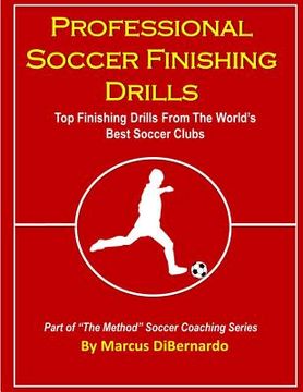portada Professional Soccer Finishing Drills: Top Finishing Drills From The World's Best Soccer Clubs (en Inglés)