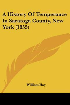 portada a history of temperance in saratoga county, new york (1855)