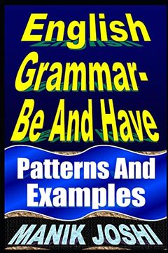 portada English Grammar- be and Have: Patterns and Examples (English Daily Use) (en Inglés)