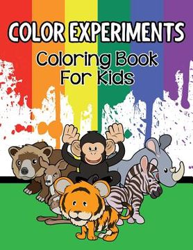 portada Color Experiments: Coloring Book For Kids (en Inglés)
