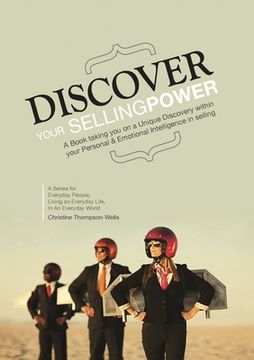 portada Discover Your Selling Power: A Book Taking you on a Unique Journey Within Your Personal and Emotional Intelligence in Selling (en Inglés)