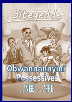 portada Sitegedde - Luganda Possesives and Pronouns,: My thing, My things, Our thing, Our things