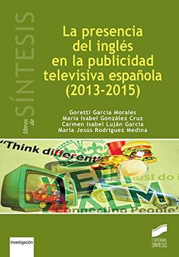 portada LA PRESENCIA DEL INGLES EN LA PUBLICIDAD TELEVISIVA ESPAÑOLA (2013-2015) (Libros de Síntesis. Investigación)