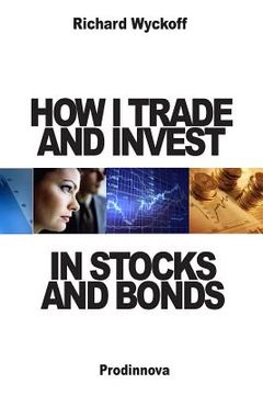 portada How I Trade and Invest In Stocks and Bonds (en Inglés)