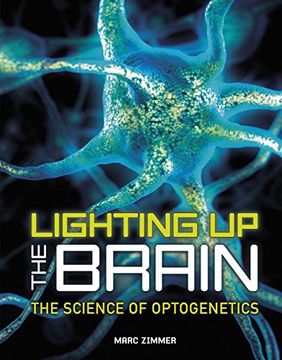 portada Lighting Up the Brain: The Science of Optogenetics