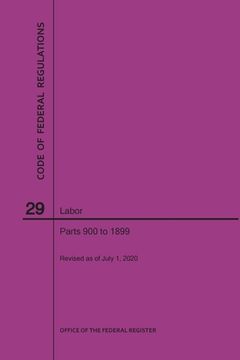 portada Code of Federal Regulations Title 29, Labor, Parts 900-1899, 2020 (en Inglés)