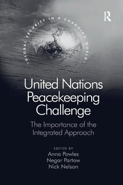 portada United Nations Peacekeeping Challenge: The Importance of the Integrated Approach (in English)