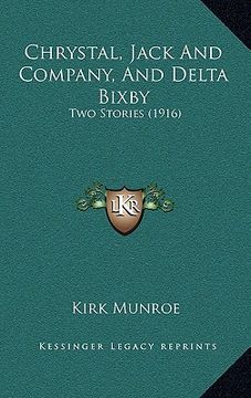 portada chrystal, jack and company, and delta bixby: two stories (1916) (en Inglés)