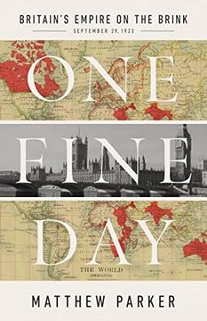 portada One Fine Day: Britain's Empire on the Brink (en Inglés)