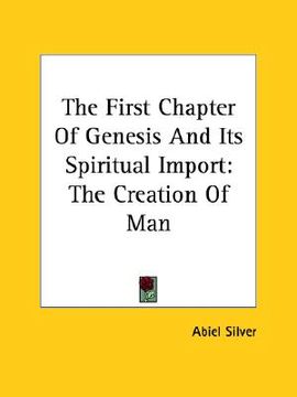 portada the first chapter of genesis and its spiritual import: the creation of man (in English)