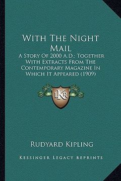 portada with the night mail with the night mail: a story of 2000 a.d.; together with extracts from the contema story of 2000 a.d.; together with extracts from (en Inglés)